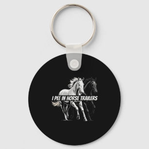 I Pee In Horse Trailers Funny Riding Lover  Keychain