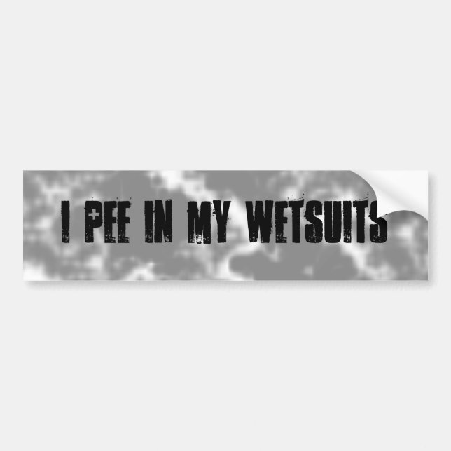 I pee in my wetsuits bumper sticker (Front)