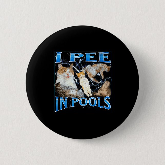 I Pee In Ols Funny Offensive Cat Meme Bootleg Grap 2 Inch Round Button (Front)