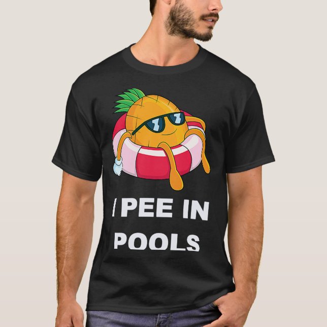 I Pee In Pools  1 T-Shirt (Front)
