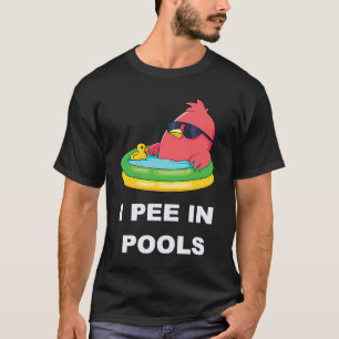 I Pee In Pools  3 T-Shirt