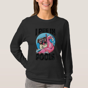 I Pee In Pools Dog Swimming Pool Jokes T-Shirt