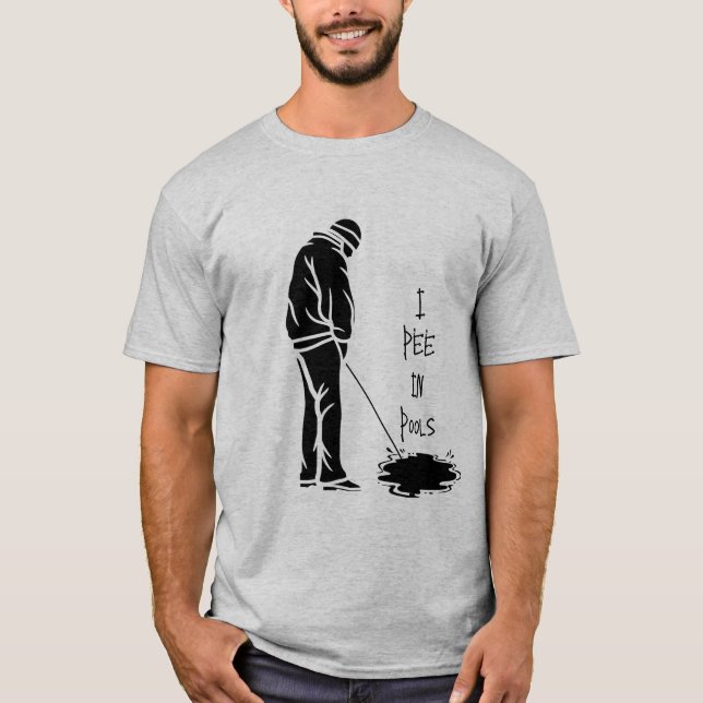 I Pee in Pools - Funny Dare Gag Gift Joke T-Shirt (Front)