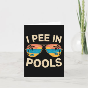 I Pee In Pools Funny Summer Vacation  Card