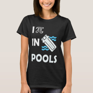 I Pee In Pools, Funny Swimming Jokes, Sarcastic Ma T-Shirt