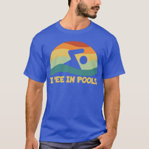 I Pee In Pools Retro Vacation Humour Swimming T-Shirt