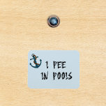 I Pee in Pools Stateroom Funny Cabin Door Magnet<br><div class="desc">This design was created though digital art. It may be personalized in the area provide or customizing by choosing the click to customize further option and changing the name, initials or words. You may also change the text colour and style or delete the text for an image only design. Contact...</div>