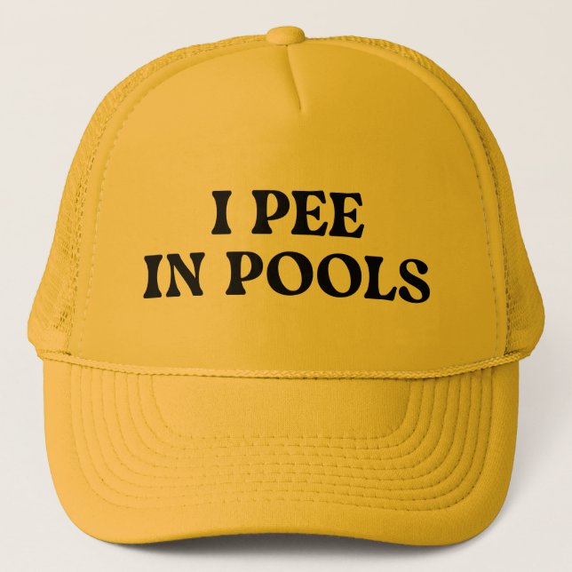 I Pee In Pools Trucker Hat (Front)
