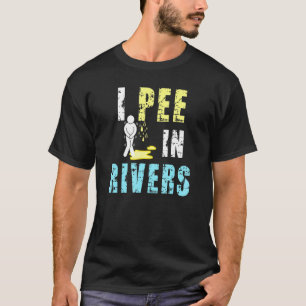 I Pee In Rivers Summer Camping T-Shirt