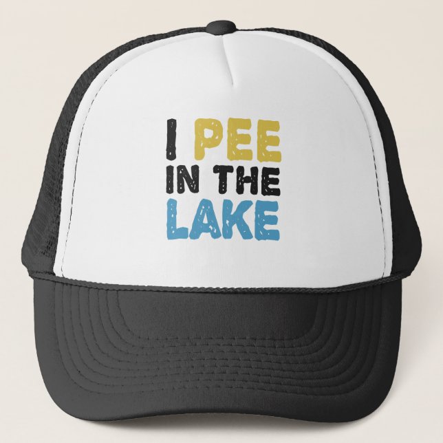 I pee in the Lake Funny Hiking Outdoors Trip Gift Trucker Hat (Front)