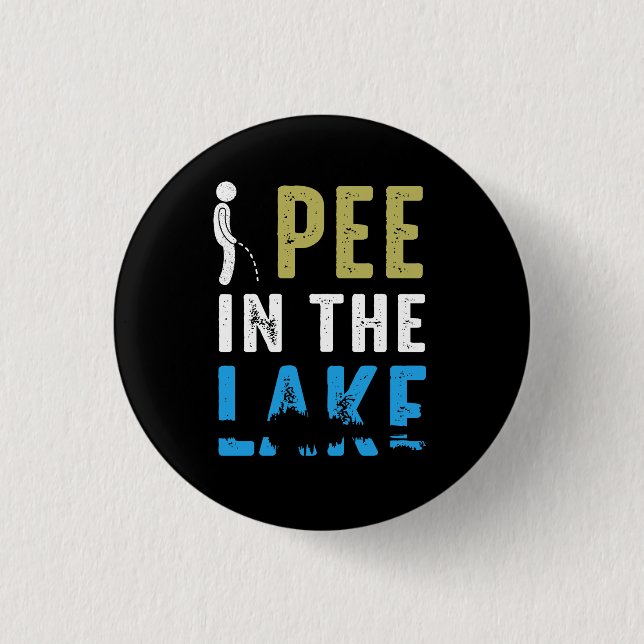 I Pee In The Lake Funny Summer Vacation Peeing Lak 1 Inch Round Button (Front)