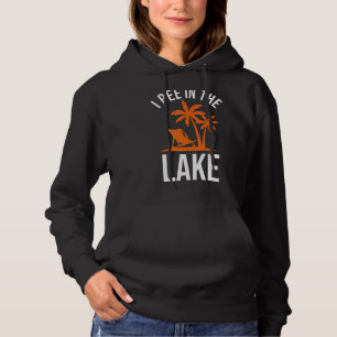 I Pee In The Lake Summer Vacation 1 Hoodie