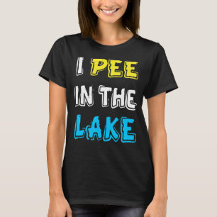 I Pee In The Lake Summer Vacation Design T-Shirt