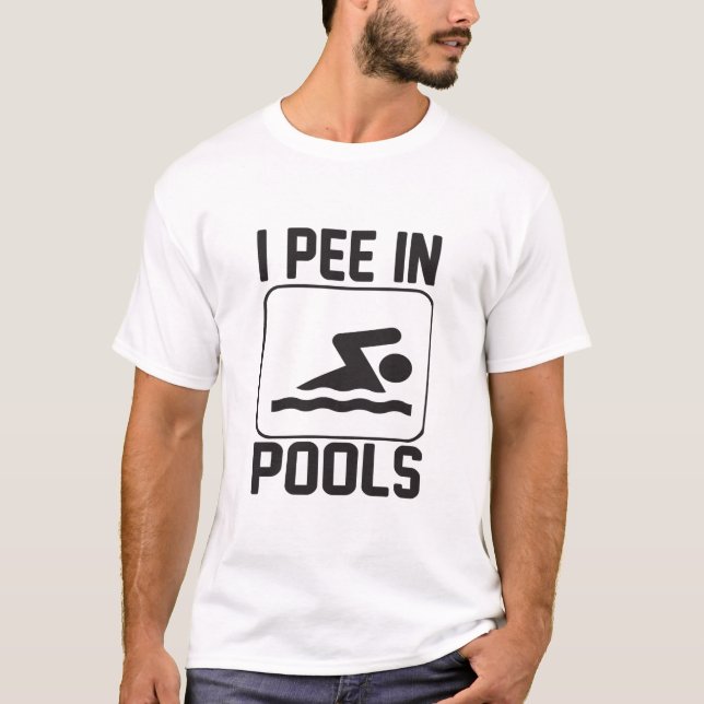 I pee in the pools T-Shirt (Front)