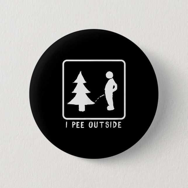 I Pee Outside Funny Sarcastic Camping For Campers  2 Inch Round Button (Front)