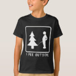 I Pee Outside Funny Sarcastic Camping For Campers  T-Shirt<br><div class="desc">I Pee Outside Funny Sarcastic Camping For Campers</div>