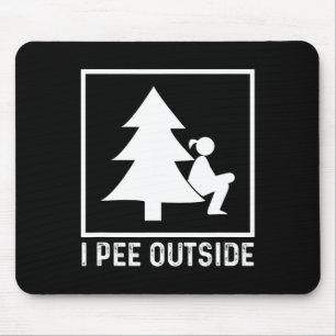 I Pee Outside Girl Sign Funny Camping Hiking Outdo Mouse Pad