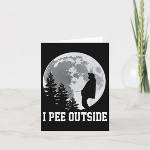 I Pee Outside I Love Peeing Outside Funny Camping Card