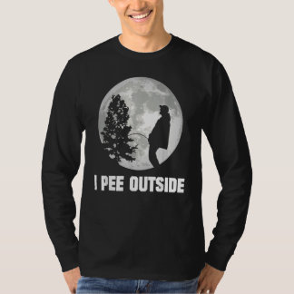 I Pee Outside I Love Peeing Outside Funny Camping T-Shirt