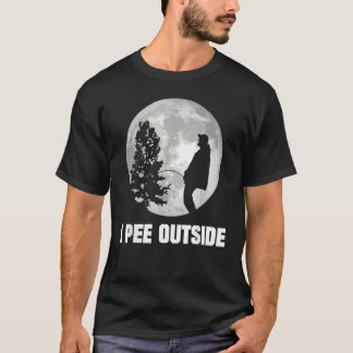 I Pee Outside I Love Peeing Outside Funny Camping T-Shirt