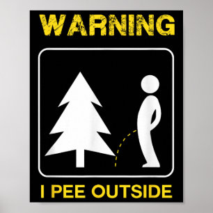 I Pee Outside T Shirt - Camping Shirt _1  Poster