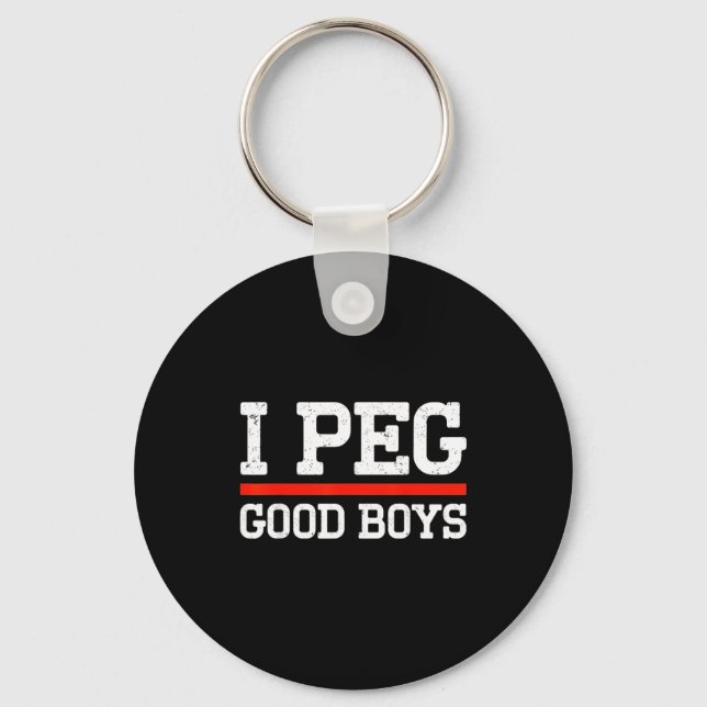 I peg good boys funny saying meme  keychain (Front)