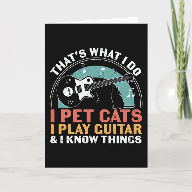 I Pet Cats I Play Guitar I Know Things Card (Front)