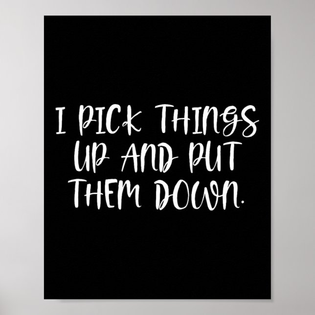 I Pick Things Up And Put Them Down - Bodybuilding  Poster (Front)