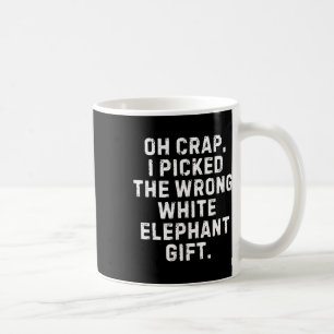 I Picked The Wrong White Elephant Gift Exchange Ch Coffee Mug