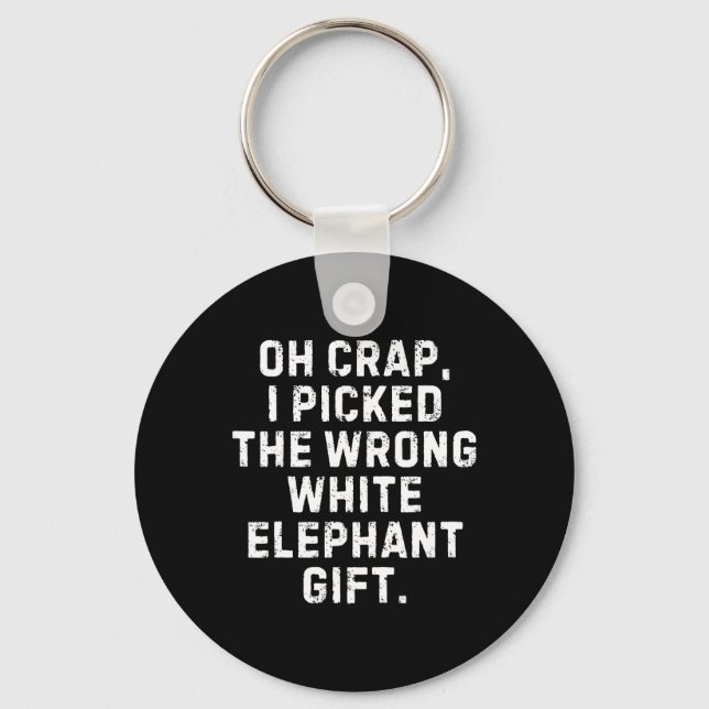 I Picked The Wrong White Elephant Gift Exchange Ch Keychain (Front)