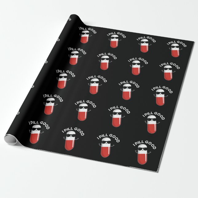 I Pill Good Funny Medicine Pun Dark BG Wrapping Paper (Unrolled)