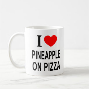 I ❤️ PINEAPPLE ON PIZZA I LOVE PINEAPPLE ON PIZZA COFFEE MUG