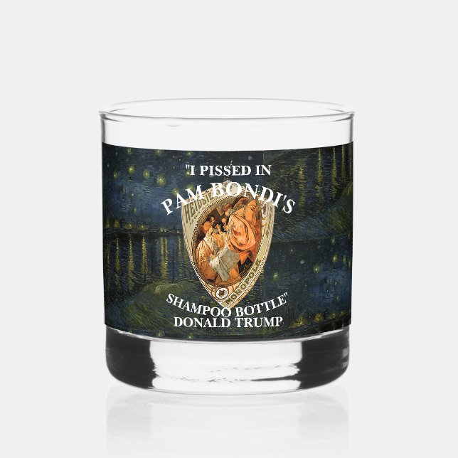 I PISSED IN PAM BONDI'S SHAMPOO BOTTLE TRUMP WHISKEY GLASS (Back)