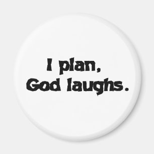 I Plan God Laughs Funny Recovery Spiritual Quote Magnet