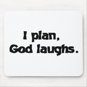 I Plan God Laughs Funny Recovery Spiritual Quote Mouse Pad