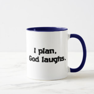 I Plan God Laughs Funny Recovery Spiritual Quote Mug