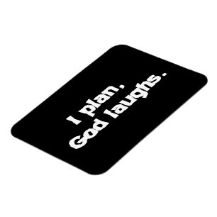 I plan God laughs Magnet