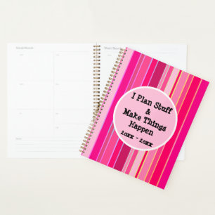 I plan stuff and make things happen, pink striped  planner