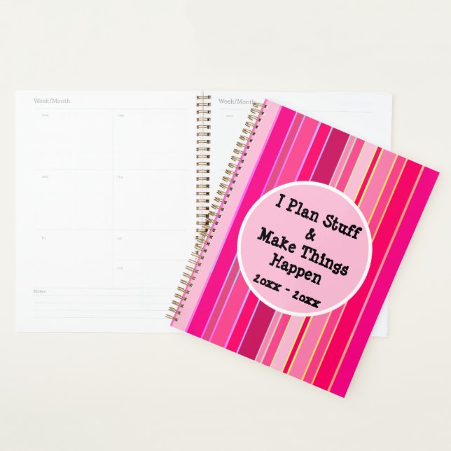 I plan stuff and make things happen, pink striped  planner (Display)