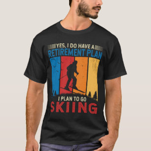 I Plan To Go Skiing Funny Winter Skier Freeride  T-Shirt