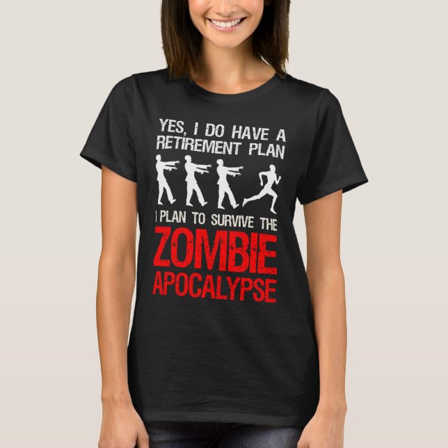 I Plan To Survive The Zombie Apocalypse T-Shirt (Front)