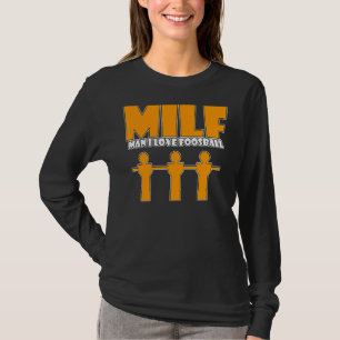 I Play At The Foosball Table Real Men Dont Spin 1 T-Shirt