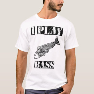 I play bass T-Shirt