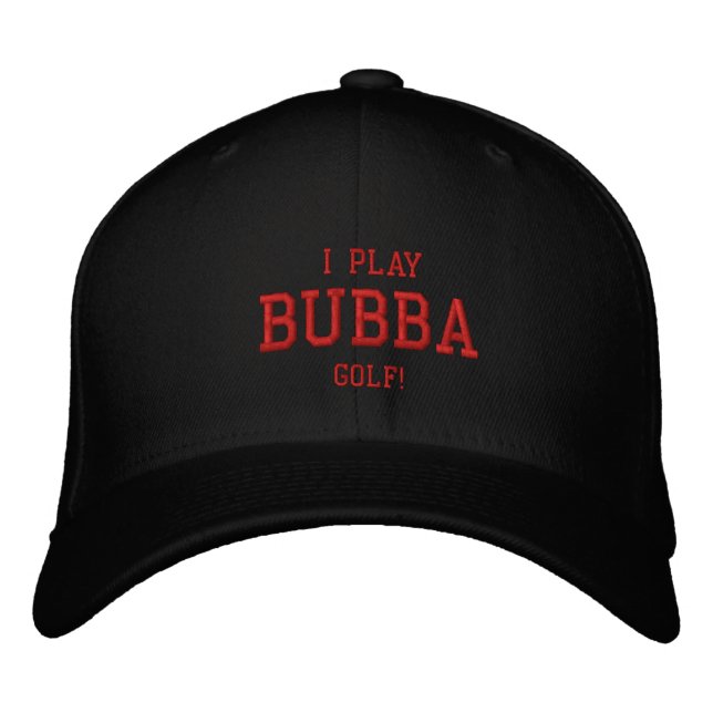 I Play Bubba Golf! Embroidered hat (Front)