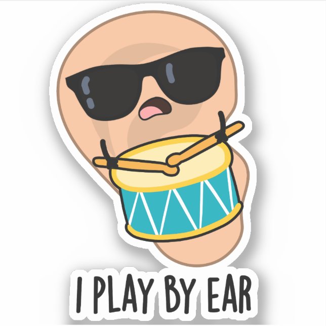 I Play By Ear Funny Drummer Pun  (Front)