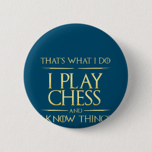 i play chess and i know things chess player 2 inch round button