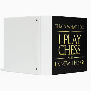 i play chess and i know things chess player binder