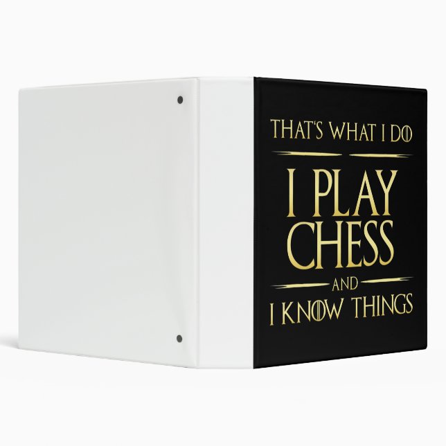 i play chess and i know things chess player binder (Background)