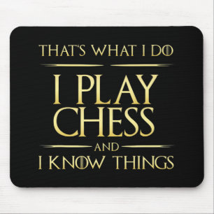 i play chess and i know things chess player mouse pad