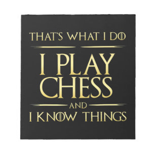 i play chess and i know things chess player notepad